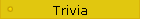 Trivia